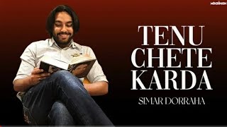 Tenu chete karda Simar doraha new song  Simar doraha new song Full song [upl. by Anairuy230]