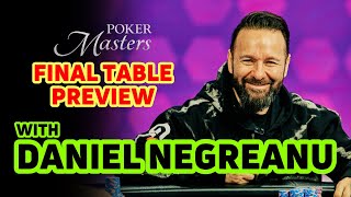 Daniel Negreanu Goes for Poker Masters Win  Event 4 OneHour Final Table Preview [upl. by Eladnek]