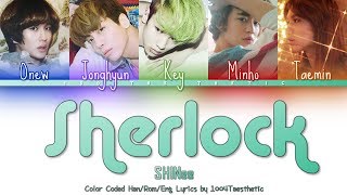 SHINee 샤이니  Sherlock • 셜록 Clue  Note Color Coded HanRomEng Lyrics RIPJonghyun [upl. by Aniuqal]