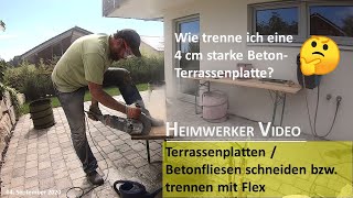 Terrassenplatten Steinplatten schneiden  Trennen mit FlexWinkelschleifer [upl. by Charis222]