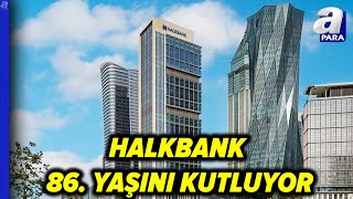 Halkbank 86 Yaşını Kutluyor l A Para [upl. by Artinek]