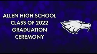 Allen High School  Class of 2022 Graduation Ceremony [upl. by Harri]