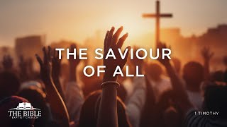 The Saviour of All  1 Timothy  Lesson 24 [upl. by Dragoon]