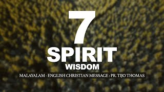 7 spirits  WISDOM Part 1  MalayalamEnglish christian message  Pr Tijo Thomas [upl. by Anahtor]