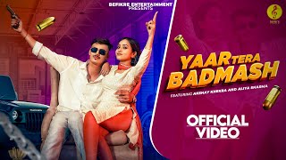 Yaar Tera Badmash  Badmashi Song  Akshay Khekra  Alia Sharma  New Haryanvi Song 2024 [upl. by Annawit]