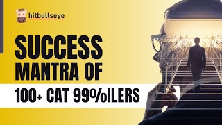 Hitbullseye  Success Mantra of 100 CAT 99ilers in 2023 [upl. by Ilsel597]