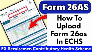 Form 26 Upload Kaise Kare  How To Upload Form 26as In ECHS [upl. by Inait]