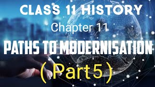 Class 11 History Paths to Modernisation  Part 5 [upl. by Jarret]