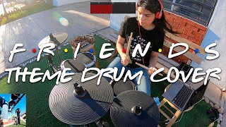 FRIENDS Theme Drum Cover Ill be there for you  DIOSFANIA [upl. by Larret]