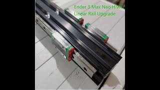 Creality Ender 3 Max Neo Hiwin MGN12H Linear Rail Upgrade [upl. by Callery895]