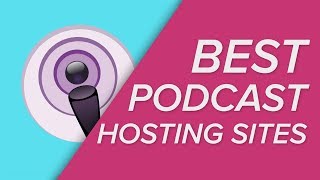 The Best Free and Cheap Podcast Hosting Sites [upl. by Eulaliah]