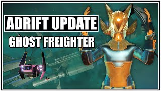 ADRIFT UPDATE  FIST LOOK AT GHOST FREIGHTER  NO MANS SKY [upl. by Hilaire]