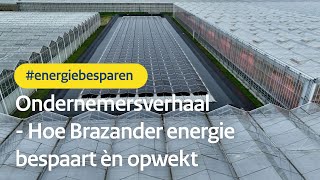 Ondernemersverhaal  Hoe Brazander energie bespaart èn opwekt [upl. by Yenttirb636]