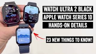 Apple Watch Series 10 amp Ultra 2 Black Handson 23 Things to Know [upl. by Thoma]