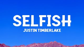 Justin Timberlake  Selfish Lyrics [upl. by Giacobo]