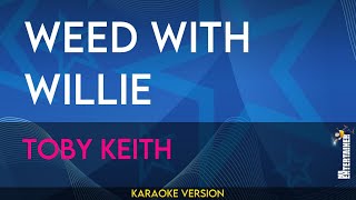 Weed With Willie  Toby Keith KARAOKE [upl. by Euqcaj269]