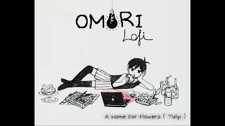 A Home For Flowers  Tulip   OMORI Lofi [upl. by Daniele833]