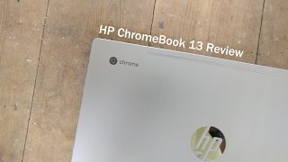 HP ChromeBook 13 Review [upl. by Baggs]