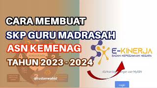 FULL  CARA MEMBUAT SKP GURU MADRASAH di EKINERJA BKN  Periode 2023 atau 2024 [upl. by Heathcote]