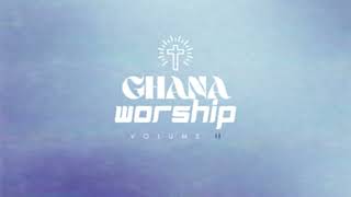 GHANA WORSHIP MIX  VOLUME 2 [upl. by Dupuis]