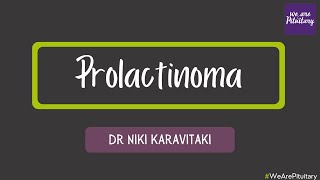 Prolactinoma with Dr Niki Karavitaki  Virtual Pituitary Conference 2021 [upl. by Etka930]