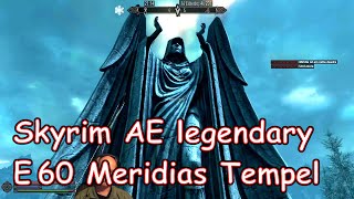 Skyrim AE  legendary survival  E60  Meridias Tempel [upl. by Aihsoek]