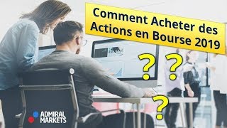 Comment Acheter des Actions en Bourse  2019 [upl. by Damiani690]