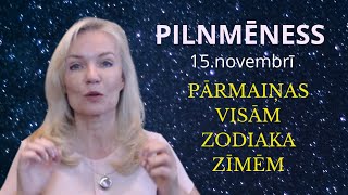 Pārmaiņu Pilnmēness 15Novembrī Prognoze Katrai Zodiaka Zīmei [upl. by Kaliope717]