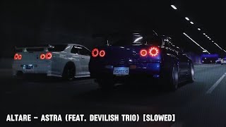 Altare  Astra featDevilish Trio Slowed [upl. by Enneibaf]