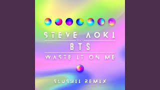 Waste It On Me Slushii Remix [upl. by Inaja]