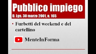 Testo Unico Pubblico Impiego D Lgs n 165 del 2001 Parte 46 furbetti del cartellino e weekend [upl. by Zolnay882]