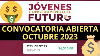 Convocatoria Abierta Beca Jóvenes Construyendo El Futuro Octubre 2023 6310 MENSUAL [upl. by Joyce]