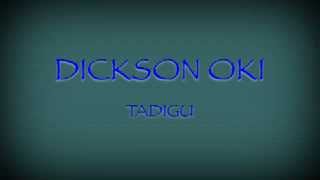 Dickson OKItadigu [upl. by Ttimme317]