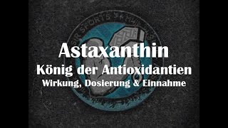 Astaxanthin  König der Antioxidantien  Wirkung Dosierung amp Einnahme [upl. by Yelahc]