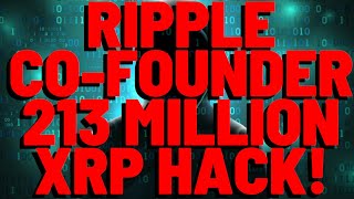 213000000 XRP Stolen From Ripple CoFounder Chris Larsen [upl. by Federico530]