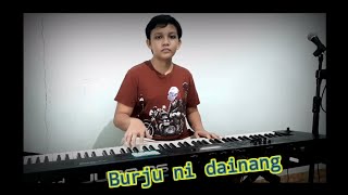 Burju Ni Dainang  piano [upl. by Petulah]