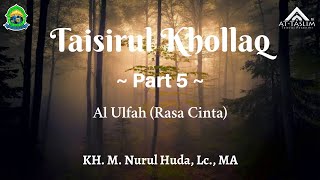 5 Taisirul Khollaq Al Ulfah Rasa Cinta [upl. by Etka710]