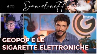 GEOPOP e le SIGARETTE ELETTRONICHE reaction [upl. by Robaina]