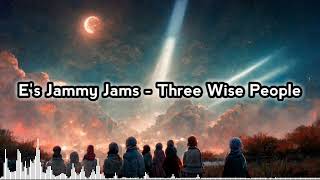 Es Jammy Jams  Three Wise People [upl. by Millham915]