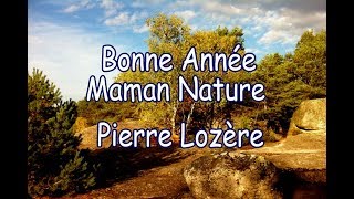 Bonne Année Maman Nature de Pierre Lozère [upl. by Elay]