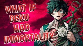 WHAT IF DEKU HAD IMMORTALITY MOVIE [upl. by Hertha510]