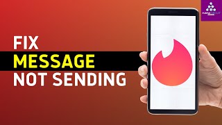 How to Fix Tinder Messages Not Sending Error [upl. by Slayton]