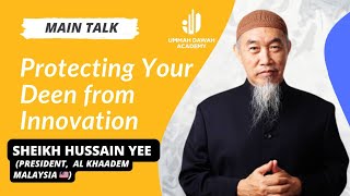 Protecting your Deen from Innovation  Sheikh Hussain Yee 🇲🇾 [upl. by Waldo]