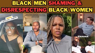 BLACK MEN SHAMING amp DISRESPECTING BLACK WOMEN FUHAD JAMES amp ANDREW PODCAST SHXTZNGIGS [upl. by Attiuqaj]