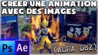 TUTO stop motion  AURA DBZ  Photoshop amp After Effect [upl. by Garwood]