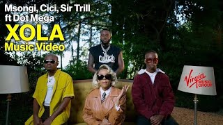 Msongi Cici and Sir Trill  Xola ft Dot Mega  Official Music Video [upl. by Winn]