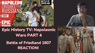 Epic History TV Napoleonic Wars Part 4 REACTION Battle of Friedland 1807 [upl. by Yenahpets]