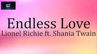 Lionel Richie ft Shania Twain  Endless Love Lyrics [upl. by Arob139]