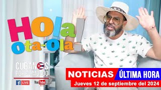 Alex Otaola en vivo últimas noticias de Cuba  Hola OtaOla jueves 12 de septiembre del 2024 [upl. by Anerak]