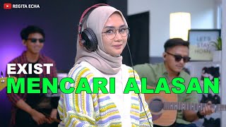 MENCARI ALASAN  EXIST LIVE COVER BY REGITA ECHA [upl. by Akirahs]